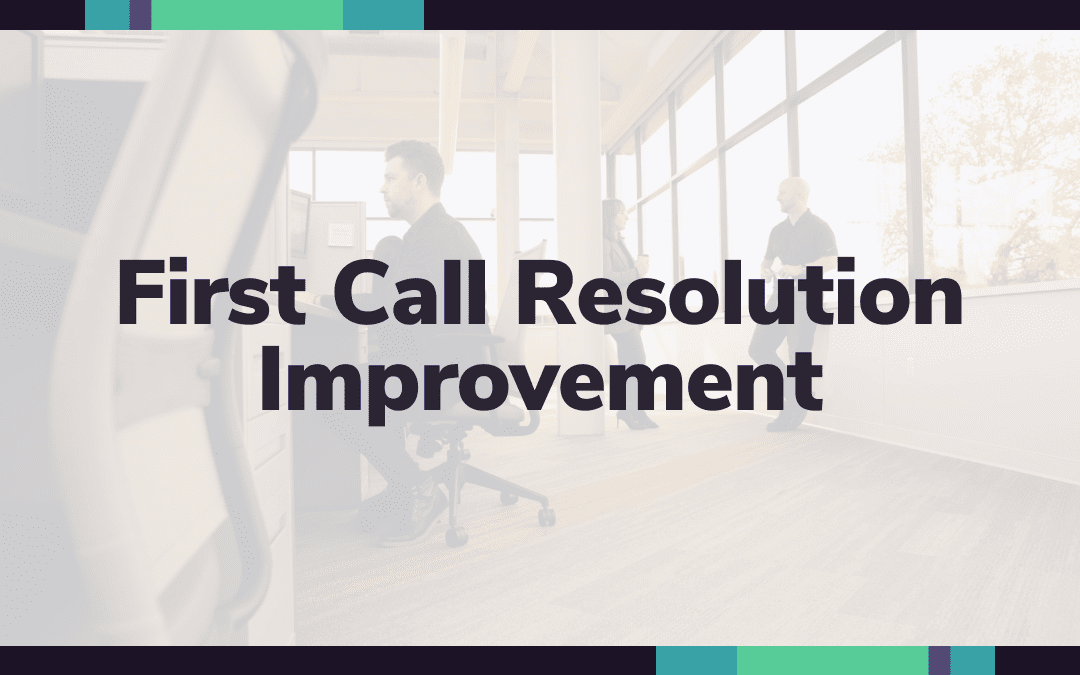 First Call Resolution Improvement
