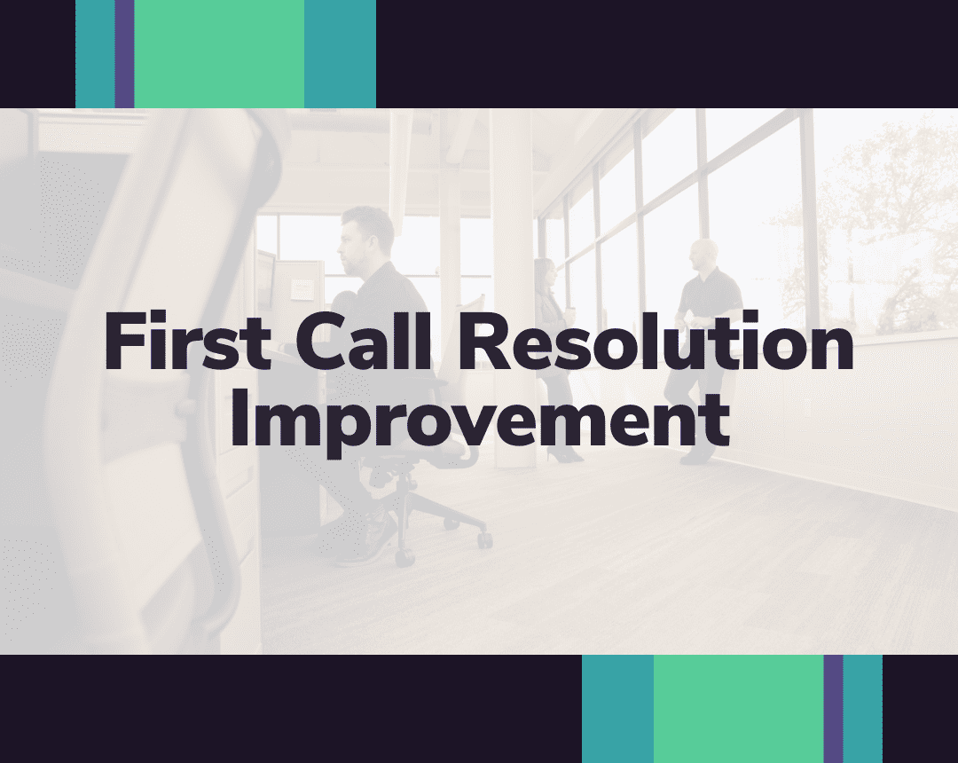 First Call Resolution Improvement