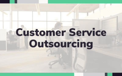 Outsourcing Customer Service: Is It The Right Move For Your Business?